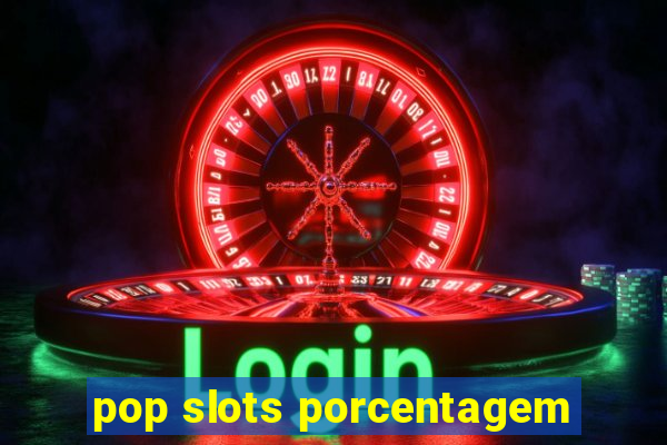 pop slots porcentagem